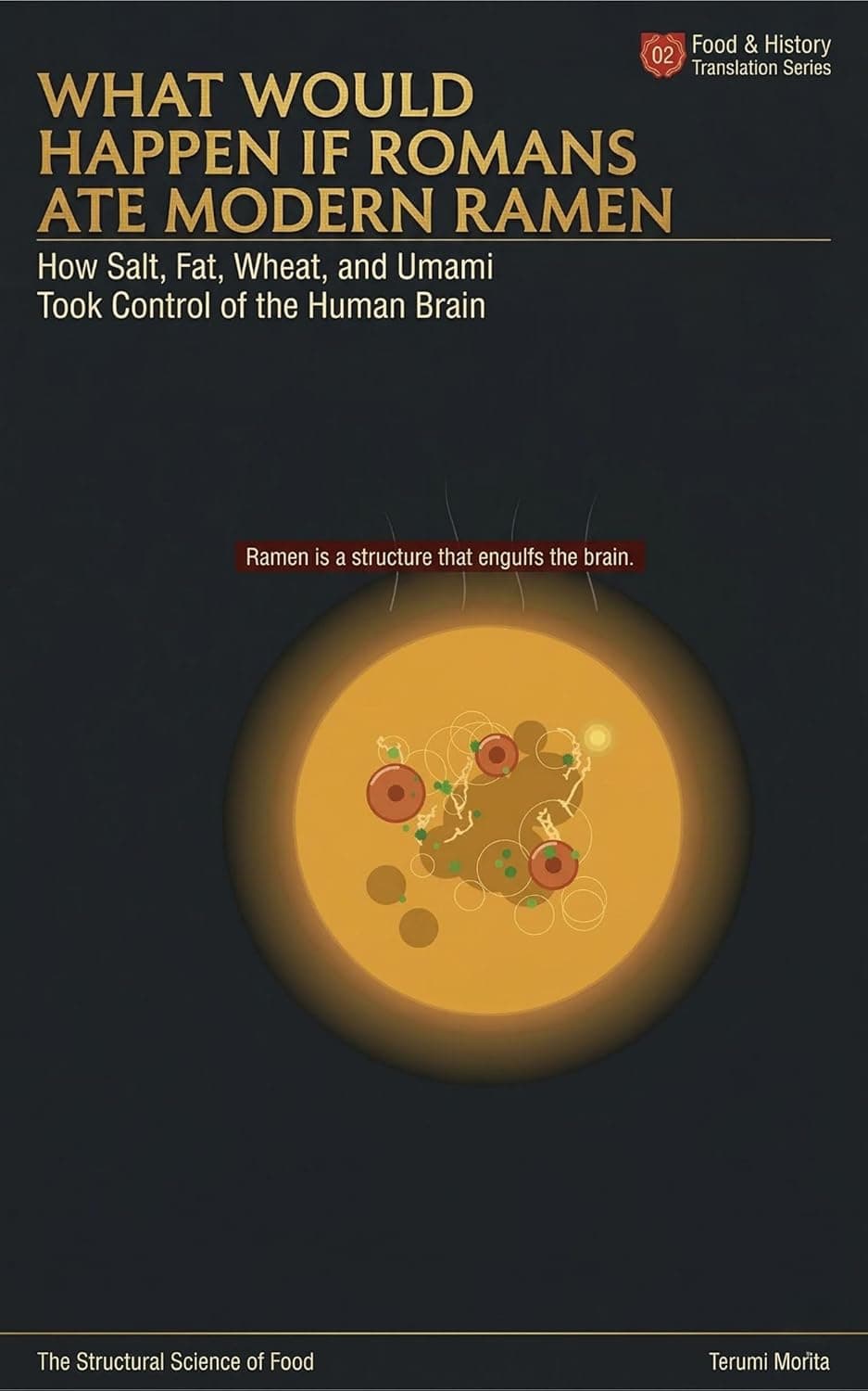 What Would Happen If Romans Ate Modern Ramen